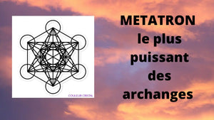 METATRON : Archange Puissant et Protecteur des Hommes